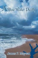 A Blue Water Death 0595372163 Book Cover