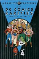 The DC Comics Rarities Archives, Vol. 1 (DC Archive Editions) 1401200079 Book Cover