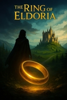 The ring of Eldoria B0FB3CY3TM Book Cover