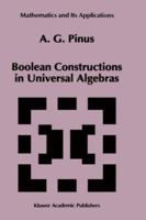 Boolean Constructions in Universal Algebras (Mathematics and Its Applications) 0792321170 Book Cover