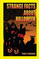 Strange Facts about Halloween: Children's stories, interesting fun fact trivia 1697740987 Book Cover