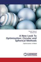 A New Look To Optimization: Circular and Spherical Methods: Optimization: A Need 365953708X Book Cover