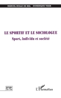 Le Sportif Et Le Sociologue: Sport, individu et société 2738487149 Book Cover