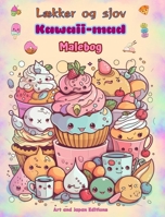 Lækker og sjov Kawaii-mad Malebog Søde kawaii-designs til madelskere: Kawaii-kunstbilleder af en dejlig verden af mad til afslapning og kreativitet B0CP8FCVW6 Book Cover