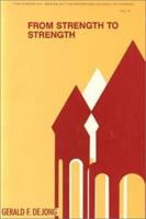Historical Series of the Reformed Church in America: Strength to Strength No. 9 (Historical Series of the Reformed Church in America) 0802819443 Book Cover