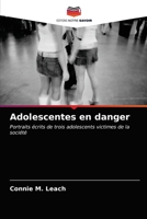 Adolescentes en danger: Portraits écrits de trois adolescents victimes de la société 6202841524 Book Cover