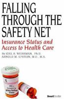 Falling Through The Safety Net: Insurance Status And Access To Health Care 1587982447 Book Cover