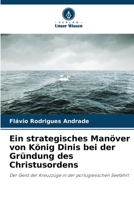 Ein strategisches Manöver von König Dinis bei der Gründung des Christusordens (German Edition) 6207005678 Book Cover
