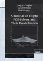 A Tutorial on Elliptic Pde Solvers and Their Parallelization (Software, Environments, and Tools) 0898715415 Book Cover