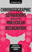 Chromatographic Separations Based on Molecular Recognition 0471188948 Book Cover