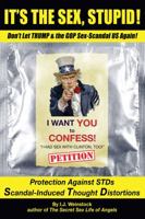 It's the Sex, Stupid!: Don't Let Trump & the GOP Sex-Scandal US Again! 0982932294 Book Cover