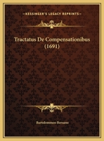 Tractatus De Compensationibus (1691) 1165799634 Book Cover