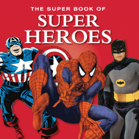 The Super Book of Super Heroes 1782816607 Book Cover