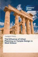 The Influence of Urban Planning on Temple Design in West Greece 3639716841 Book Cover