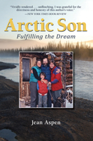 Arctic Son: Fulfilling the Dream (Expedition Series) 0385313721 Book Cover