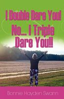 I Double Dare You! No... I Triple Dare You 0983145237 Book Cover
