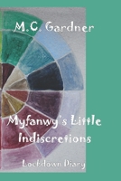 Myfanwy's Little Indiscretions: lockdown diary B08GLMMMJR Book Cover