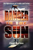 The Adventures of Freddie and Carlos: Danger in the Sun 1554528461 Book Cover