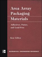 Area Array Packaging Materials: Adhesives, Pastes, and Lead-Free 0071738002 Book Cover