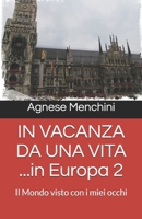 IN VACANZA DA UNA VITA ...in Europa 2: Il Mondo visto con i miei occhi B09B7VW2RB Book Cover