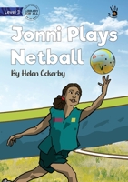 Jonni Plays Netball - Our Yarning 1922895768 Book Cover