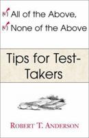 All of the Above, None of the Above - Tips for Test-Takers 0738849715 Book Cover