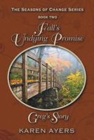 Fall's Undying Promise . . . Greg's Story: The Seasons of Change Series-Book Two 162516274X Book Cover