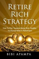 Retire Rich Strategy 1530252741 Book Cover