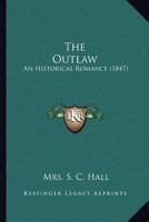The Outlaw: An Historical Romance 1177770075 Book Cover