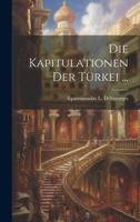 Die Kapitulationen Der Türkei ... 1021067415 Book Cover