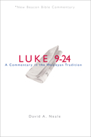 Nbbc, Luke 9-24: A Commentary in the Wesleyan Tradition 0834130041 Book Cover