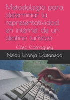 Metodología para determinar la representatividad en internet de un destino turístico: Caso Camagüey (Spanish Edition) B089M5Y7ZD Book Cover