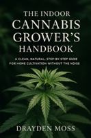The Indoor Cannabis Grower’s Handbook: Grow High-Value Herbs, Microgreens, and Nutrient-Rich Produce Year-Round B0G49257WM Book Cover