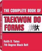 Complete Book Of Taekwon Do Forms 0873644921 Book Cover
