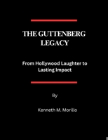 THE GUTTENBERG LEGACY: From Hollywood Laughter to Lasting Impact B0DT7C9P8Z Book Cover
