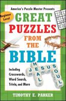 Great Puzzles from the Bible: Including Crosswords, Word Search, Trivia, and More, Beginner Level 143919226X Book Cover