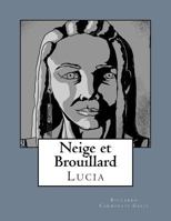 Neige et Brouillard: Lucia 151945323X Book Cover