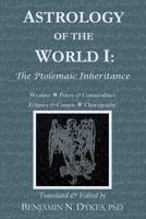 Astrology of the World I: The Ptolemaic Inheritance 1934586390 Book Cover