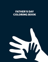 Father's Day Coloring Book: Stress Relief and Relaxation Best Father's Day Gifts for the Coolest Dad, Father's Day Coloring Book Gifts for Stepdad, Dad, and Grandad B08HT85BC6 Book Cover