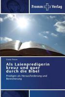 ALS Laienpredigerin Kreuz Und Quer Durch Die Bibel 3841604684 Book Cover