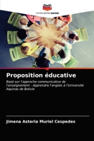 Proposition éducative: Basé sur l'approche communicative de l'enseignement - Apprendre l'anglais à l'Université Aquinas de Bolivie 6203662585 Book Cover