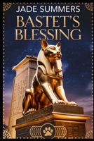 Bastet’s Blessing (Myths & Legends: Exploring the Stories of Humanity) B0DWLLVG9Q Book Cover