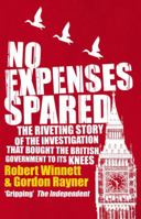 No Expenses Spared: The Riveting Story of the Investigation That Bought the British Government to Its Knees 0552162221 Book Cover