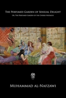 The Perfumed Garden of Sensual Delight: Or, The Perfumed Garden of the Chiekh Nefzaoui 1694261379 Book Cover