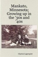 Mankato, Minnesota; Growing Up in the '30s and '40s 143031320X Book Cover