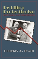 Peddling Protectionism: Smoot-Hawley and the Great Depression 069115032X Book Cover