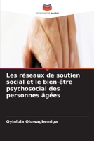 Les réseaux de soutien social et le bien-être psychosocial des personnes âgées 6630293525 Book Cover