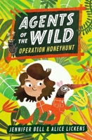 Agents of the Wild Operation Honeyhunt 1406388459 Book Cover