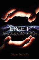 Light: Living In God's Heavenly Thoughts 1475136730 Book Cover