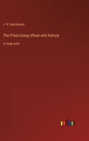 The Press-Gang Afloat and Ashore: in large print 3368357476 Book Cover